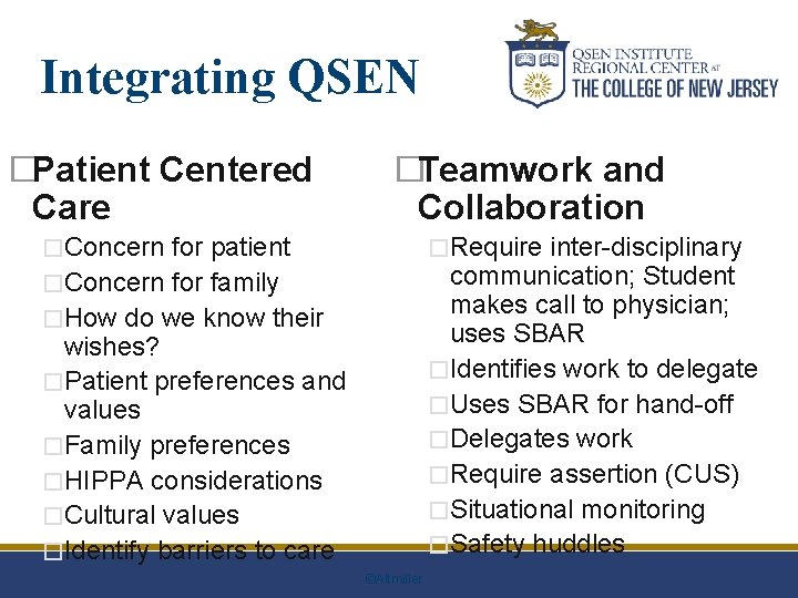 Integrating QSEN �Patient Centered Care �Teamwork and Collaboration �Concern for patient �Require inter-disciplinary communication;