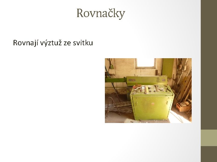 Rovnačky Rovnají výztuž ze svitku 