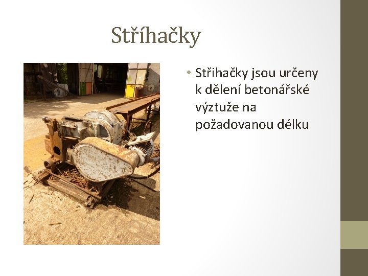 Stříhačky • Střihačky jsou určeny k dělení betonářské výztuže na požadovanou délku 