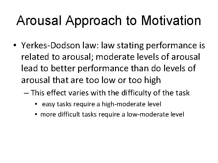 Arousal Approach to Motivation LO 9. 3 Arousal and Incentive Approaches to Motivation AP: