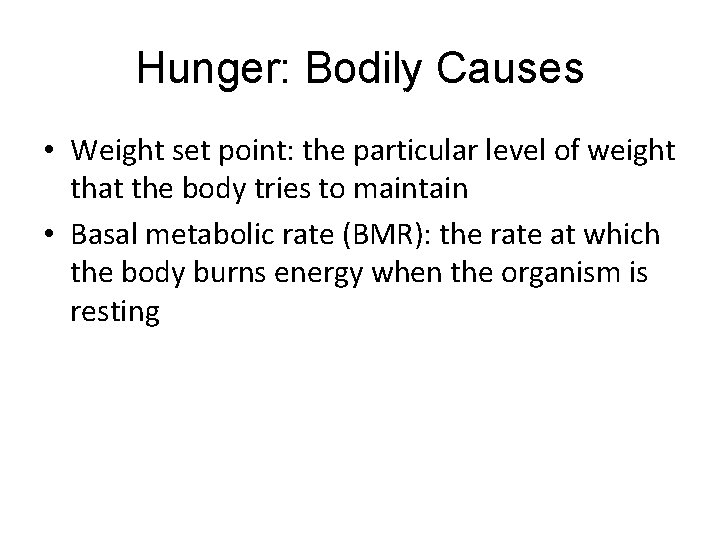 Hunger: Bodily Causes LO 9. 5 Bodily Causes of Hunger and Social Factors Influencing