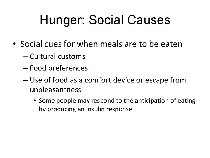 Hunger: Social Causes LO 9. 5 Bodily Causes of Hunger and Social Factors Influencing