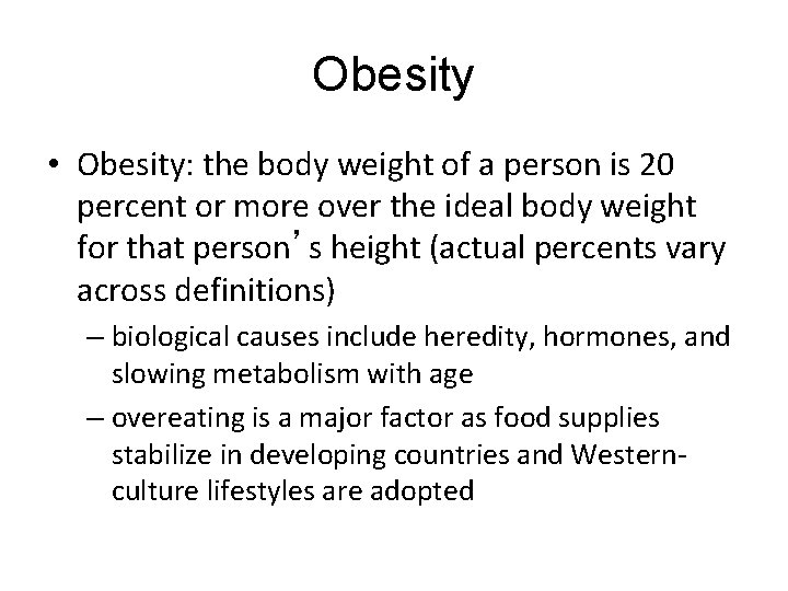 LO 9. 6 Some Factors Creating Obesity • Obesity: the body weight of a