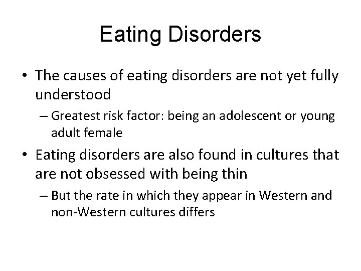 Eating Disorders LO 9. 7 Different Types of Eating Disorders • The causes of