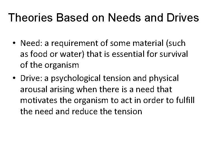 Theories Based on Needs and Drives LO 9. 1 Instinct and Drive-Reduction Approaches to