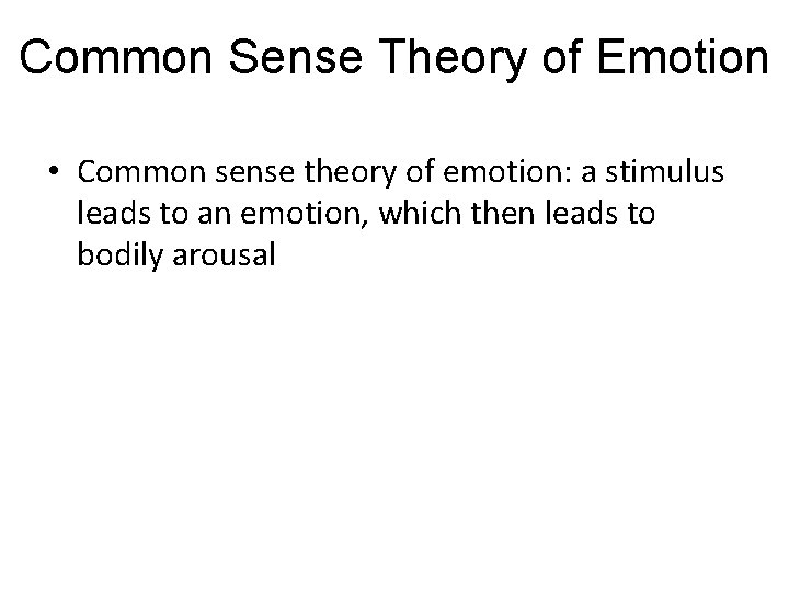 Common Sense Theory of Emotion LO 9. 8 Three Elements of Emotion AP: Compare