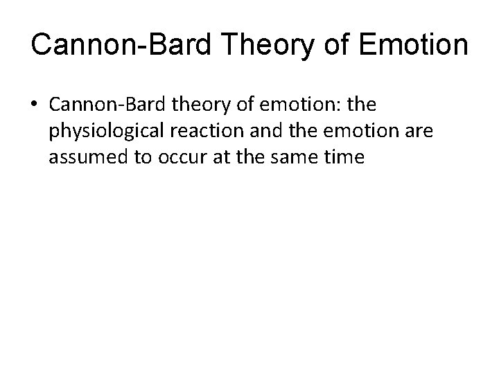 Cannon-Bard Theory of Emotion LO 9. 9 James-Lange and Cannon-Bard Theories of Emotion AP: