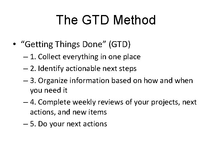 The GTD Method LO 9. 11 The Stages of the GTD Method • “Getting