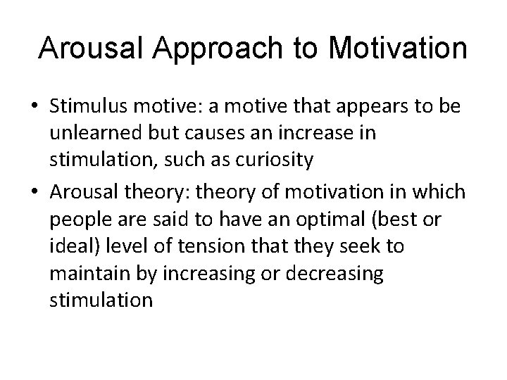 Arousal Approach to Motivation LO 9. 3 Arousal and Incentive Approaches to Motivation AP: