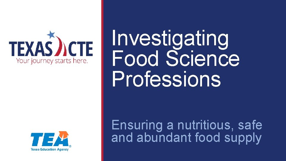 Investigating Food Science Professions Ensuring a nutritious, safe and abundant food supply 