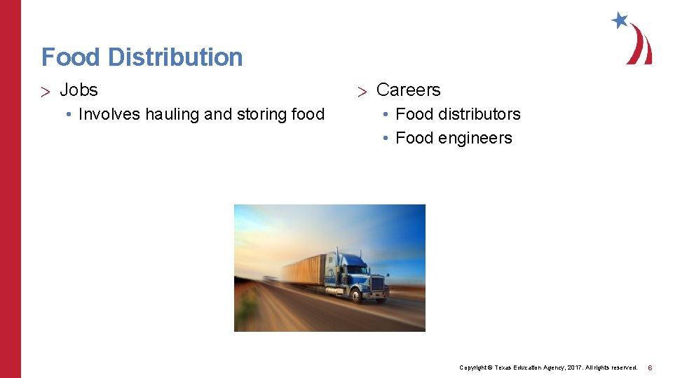 Food Distribution > Jobs • Involves hauling and storing food > Careers • Food