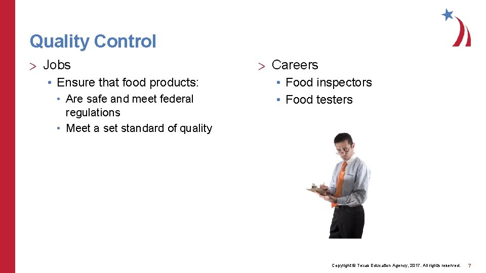 Quality Control > Jobs • Ensure that food products: • Are safe and meet