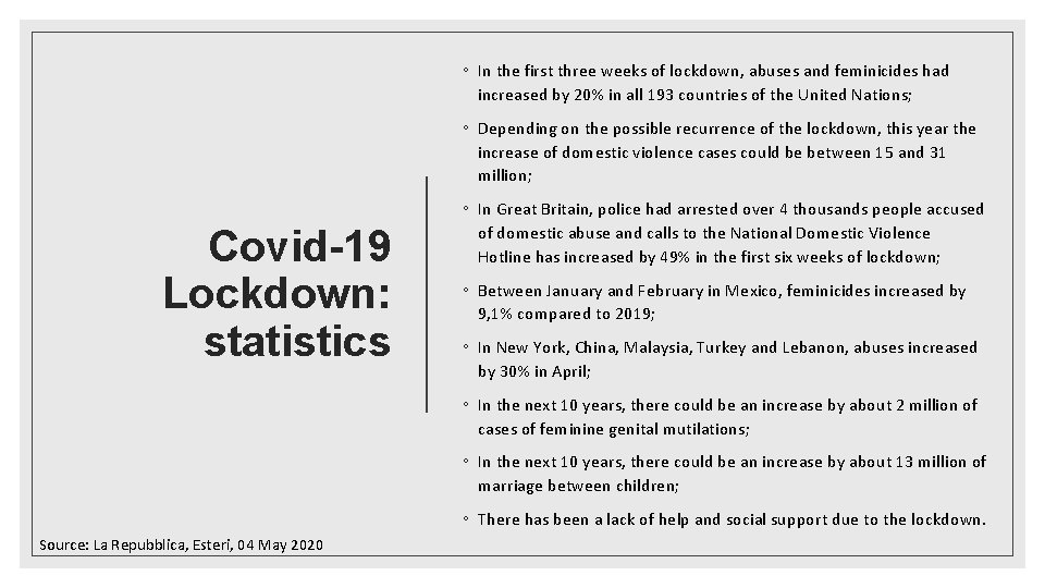 ◦ In the first three weeks of lockdown, abuses and feminicides had increased by
