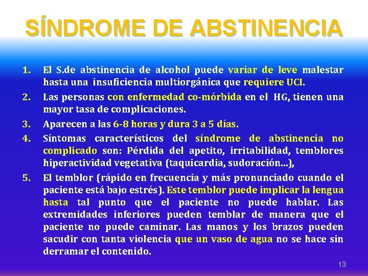 SÍNDROME DE ABSTINENCIA 1. 2. 3. 4. 5. El S. de abstinencia de alcohol