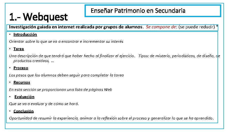 1. - Webquest Enseñar Patrimonio en Secundaria Investigación guiada en internet realizada por grupos