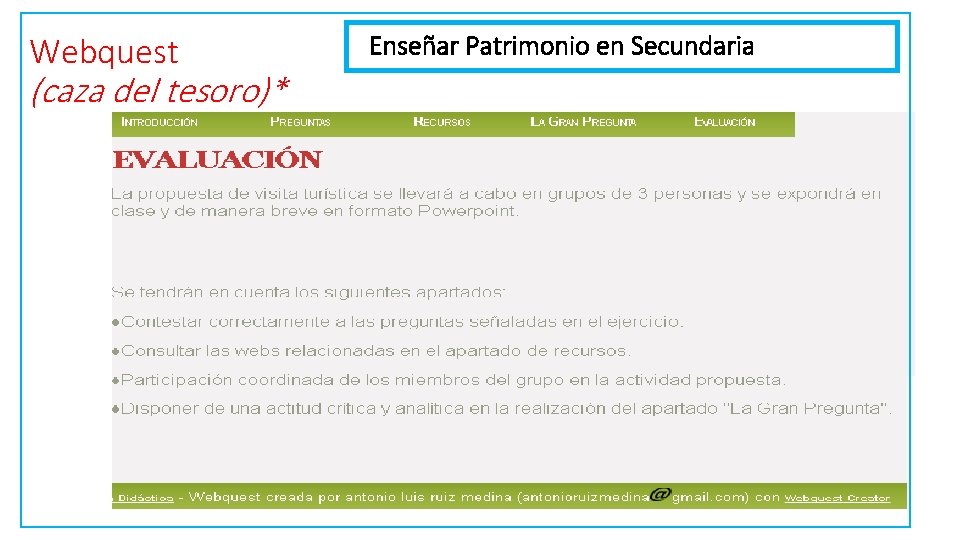 Webquest (caza del tesoro)* Enseñar Patrimonio en Secundaria 