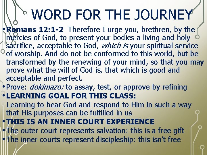 WORD FOR THE JOURNEY • Romans 12: 1 -2 Therefore I urge you, brethren,