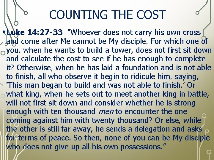 COUNTING THE COST • Luke 14: 27 -33 "Whoever does not carry his own