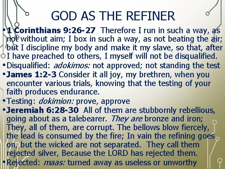 GOD AS THE REFINER • 1 Corinthians 9: 26 -27 Therefore I run in