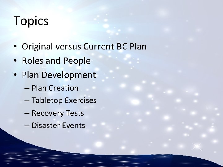 Topics • Original versus Current BC Plan • Roles and People • Plan Development