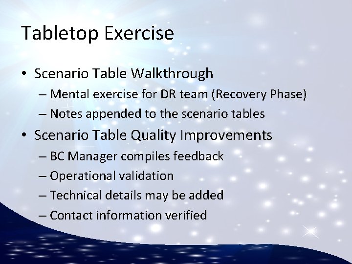 Tabletop Exercise • Scenario Table Walkthrough – Mental exercise for DR team (Recovery Phase)