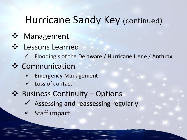 Hurricane Sandy Key (continued) v Management v Lessons Learned ü Flooding’s of the Delaware