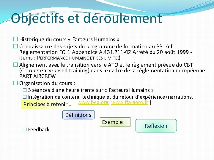 Objectifs et déroulement � Historique du cours « Facteurs Humains » � Connaissance des