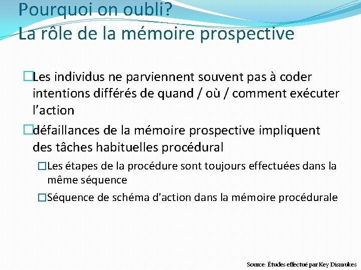 Pourquoi on oubli? La rôle de la mémoire prospective �Les individus ne parviennent souvent