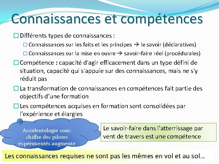 Connaissances et compétences �Différents types de connaissances : � Connaissances sur les faits et