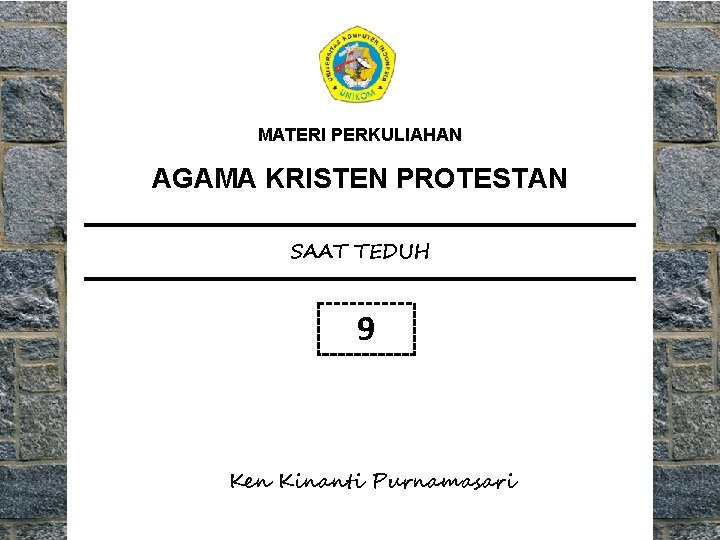 MATERI PERKULIAHAN AGAMA KRISTEN PROTESTAN SAAT TEDUH 9 Ken Kinanti Purnamasari 