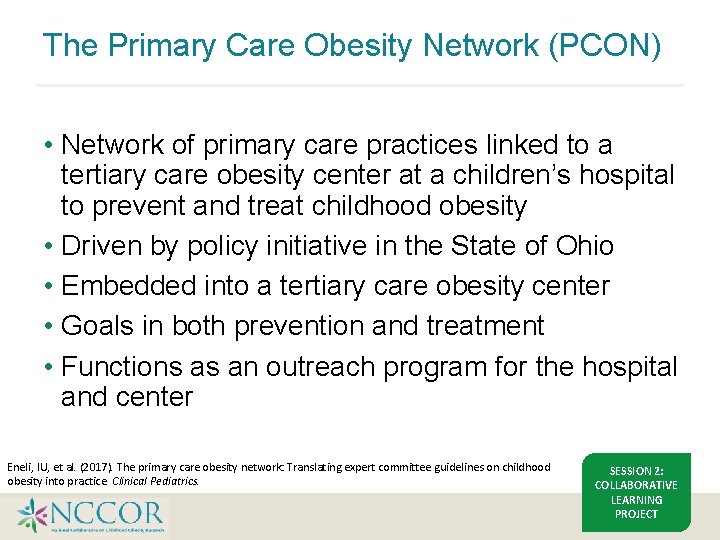 The Primary Care Obesity Network (PCON) • Network of primary care practices linked to