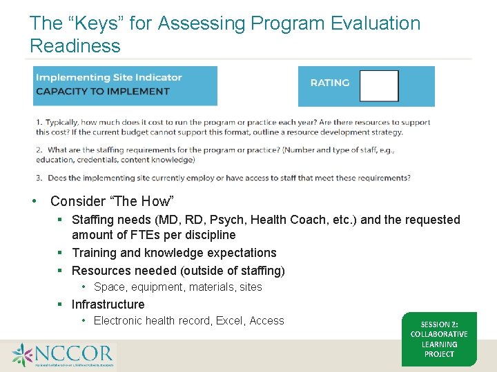 The “Keys” for Assessing Program Evaluation Readiness • Consider “The How” § Staffing needs