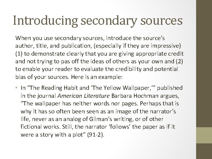 Introducing secondary sources When you use secondary sources, introduce the source’s author, title, and