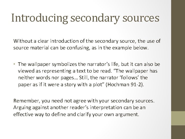 Introducing secondary sources Without a clear introduction of the secondary source, the use of