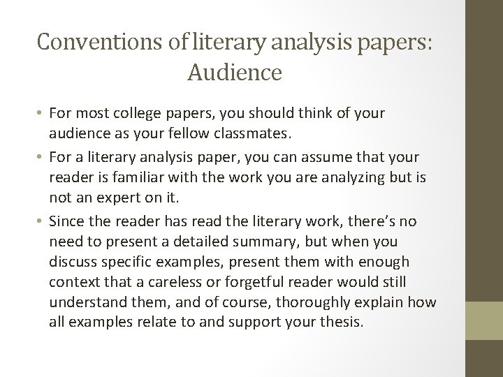 Conventions of literary analysis papers: Audience • For most college papers, you should think