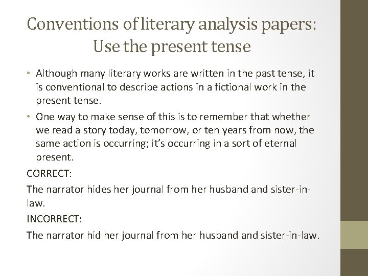 Conventions of literary analysis papers: Use the present tense • Although many literary works