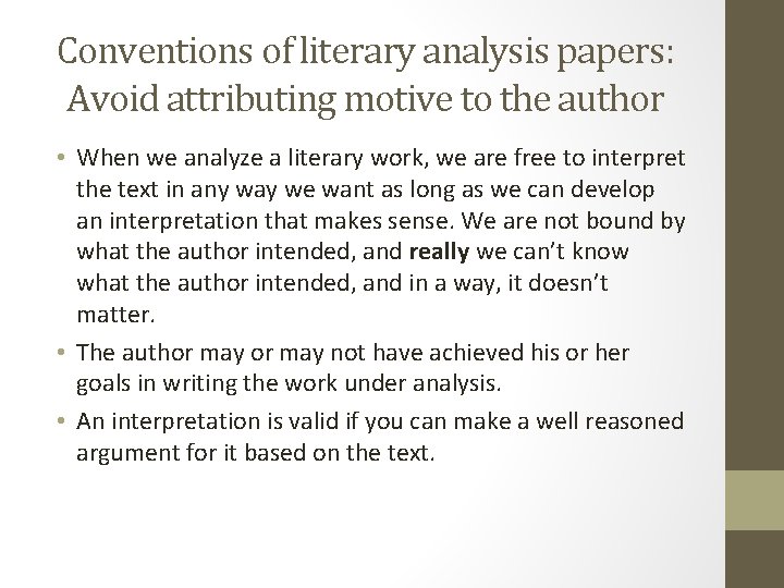 Conventions of literary analysis papers: Avoid attributing motive to the author • When we