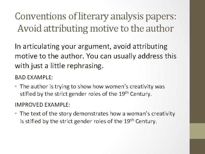 Conventions of literary analysis papers: Avoid attributing motive to the author In articulating your