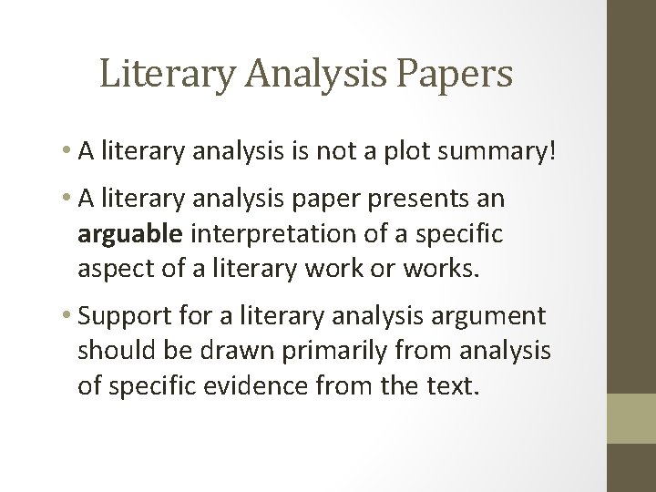 Literary Analysis Papers • A literary analysis is not a plot summary! • A