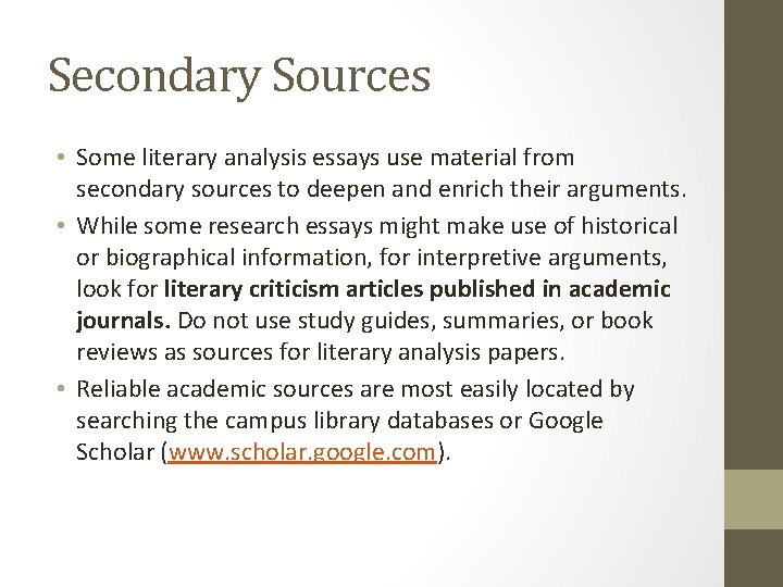 Secondary Sources • Some literary analysis essays use material from secondary sources to deepen