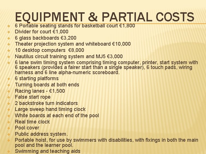 v v v v v EQUIPMENT & PARTIAL COSTS 6 Portable seating stands for
