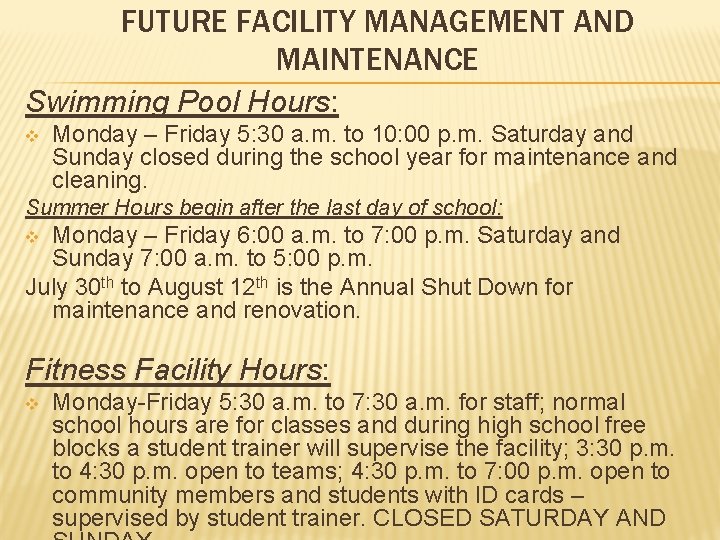 FUTURE FACILITY MANAGEMENT AND MAINTENANCE Swimming Pool Hours: v Monday – Friday 5: 30