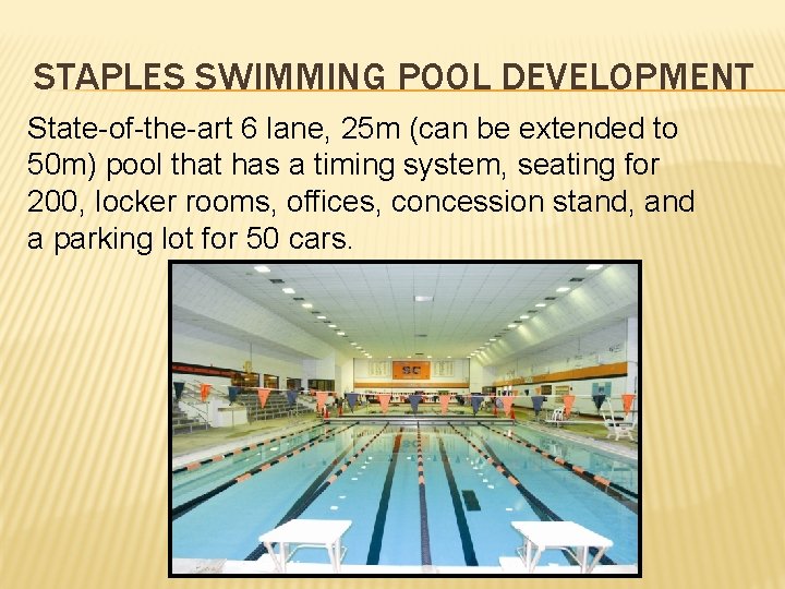 STAPLES SWIMMING POOL DEVELOPMENT State-of-the-art 6 lane, 25 m (can be extended to 50