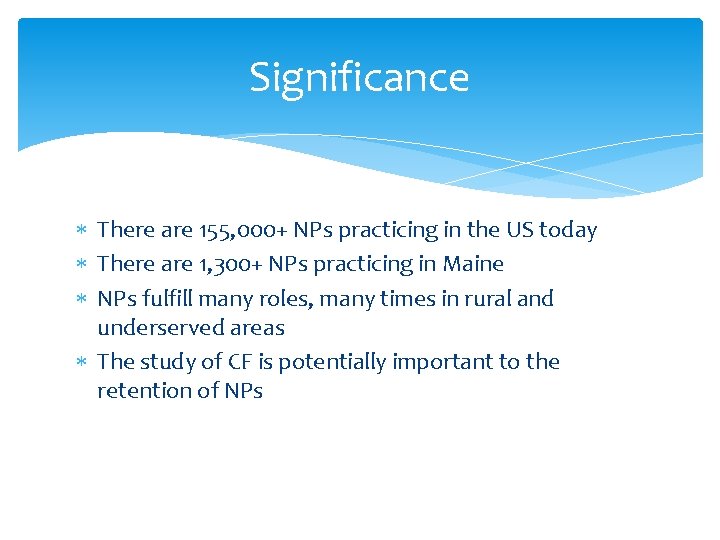 Significance There are 155, 000+ NPs practicing in the US today There are 1,