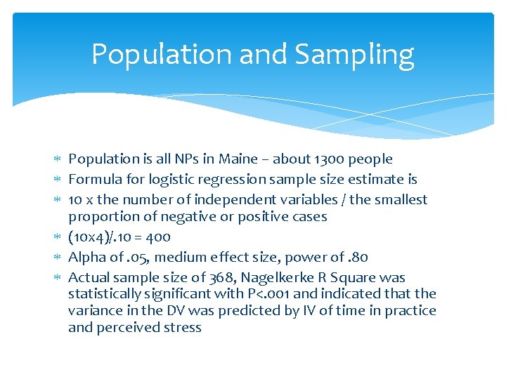 Population and Sampling Population is all NPs in Maine – about 1300 people Formula