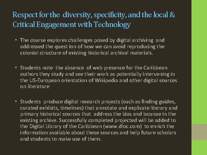 Respect for the diversity, specificity, and the local & Critical Engagement with Technology •
