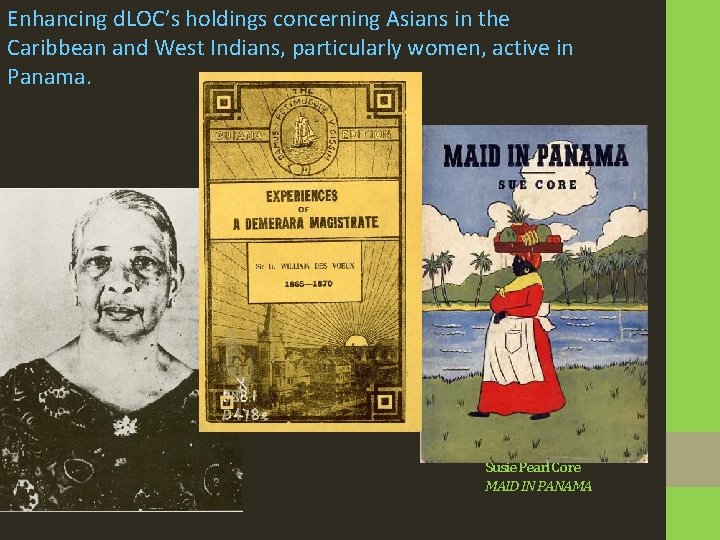 Enhancing d. LOC’s holdings concerning Asians in the Caribbean and West Indians, particularly women,