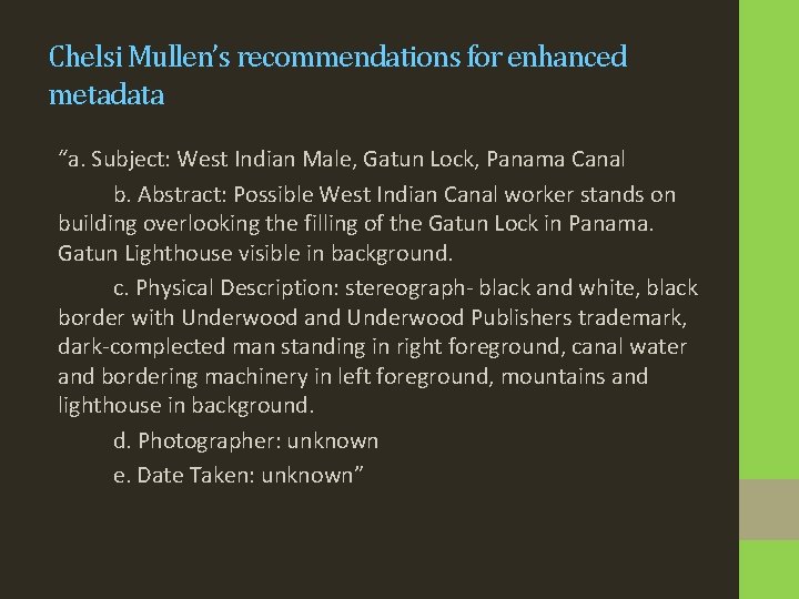 Chelsi Mullen’s recommendations for enhanced metadata “a. Subject: West Indian Male, Gatun Lock, Panama