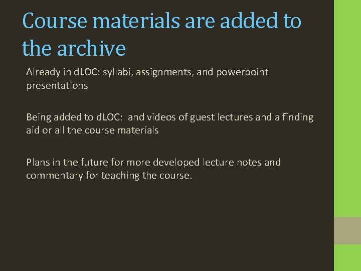 Course materials are added to the archive Already in d. LOC: syllabi, assignments, and