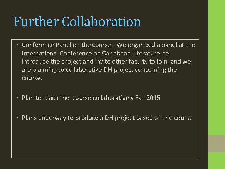 Further Collaboration • Conference Panel on the course-- We organized a panel at the